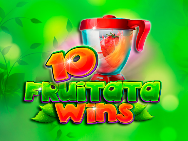 10 Fruitata Wins