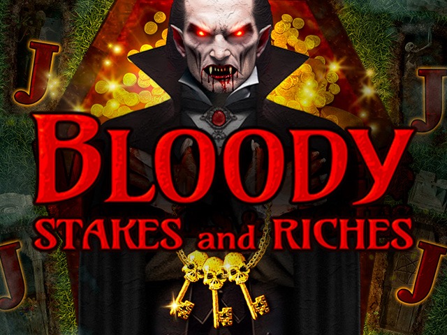 Bloody Stakes & Riches