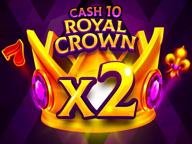 Cash 10 Royal Crown
