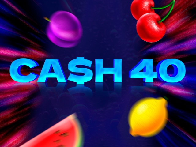 Cash 40