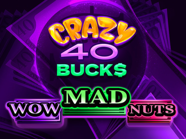 Crazy 40 Bucks
