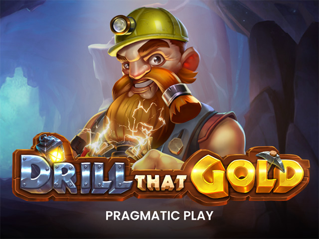 Drill That Gold