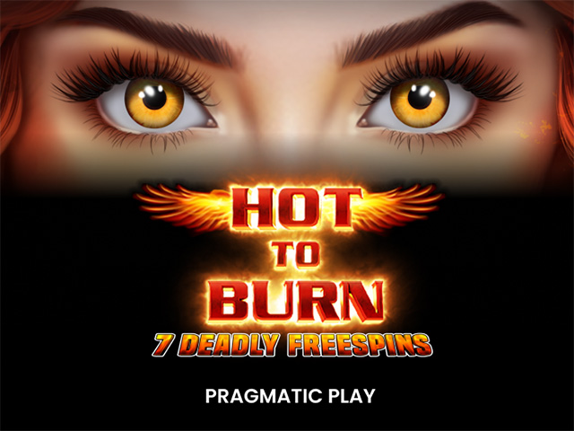 Hot to Burn – 7 Deadly Free Spins