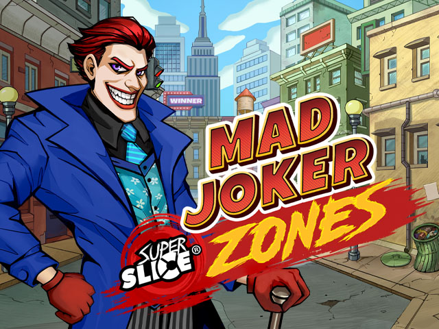 Mad Joker SuperSlice Zones