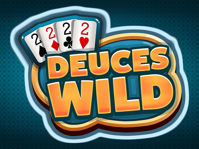 DEUCES WILD