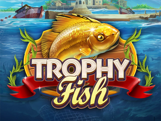 Trophy Fish