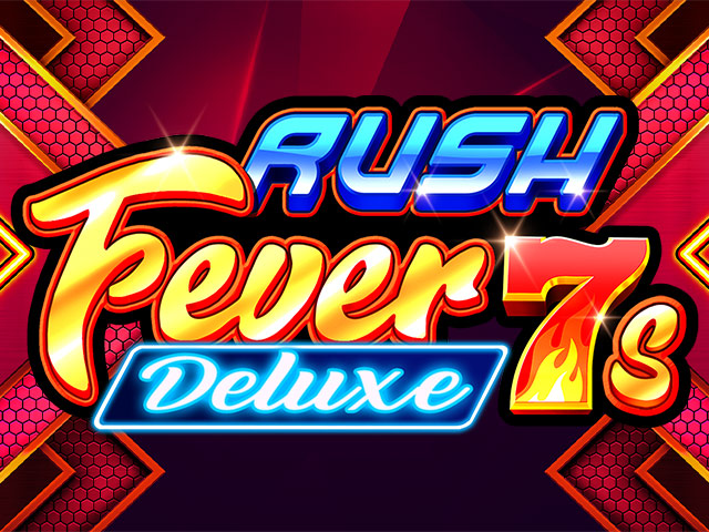 Rush Fever 7s Deluxe