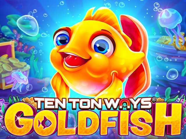 Ten Ton Ways Goldfish