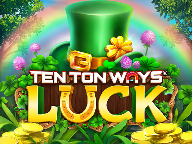 Ten Ton Ways Luck