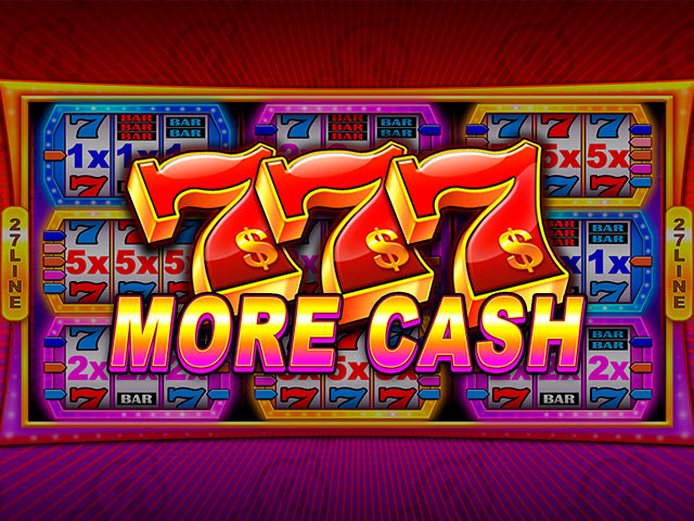 777 More Cash